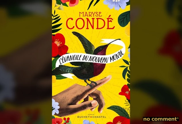 no comment - L’évangile du nouveau monde, le dernier message de Maryse Condé